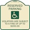 Signmission Reserved Parking Violators Are Subject to Fine of Up to $200 Aluminum Sign, 18" x 18", TG-1818-22993 A-DES-TG-1818-22993 - alternate 1